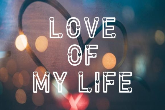 Love of My Life: The Romantic Display Font for Your Designs